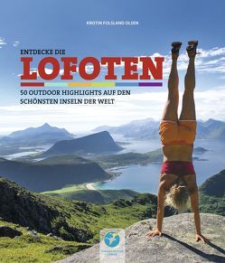 Entdecke die Lofoten von Kettler,  Thomas, Olsen,  Kristin Folsland