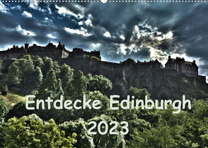 Entdecke Edinburgh (Wandkalender 2023 DIN A2 quer) von Grau,  Anke