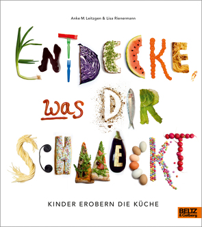 Entdecke, was dir schmeckt von Leitzgen,  Anke M., Rienermann,  Lisa