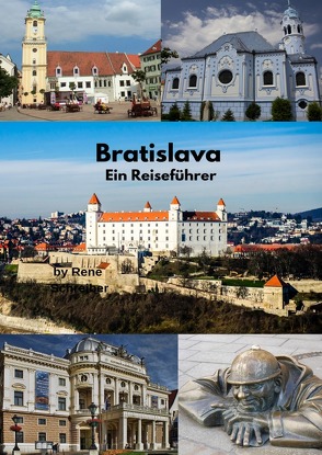 Entdecken Sie die Städte der Welt / Bratislava Ein Reiseführer von Schreiber,  René