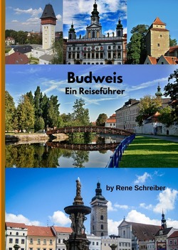 Entdecken Sie die Städte der Welt / Budweis – Ein Reisführer von Schreiber,  René