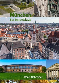 Entdecken Sie die Städte der Welt / München Ein Reiseführer von Schreiber,  René
