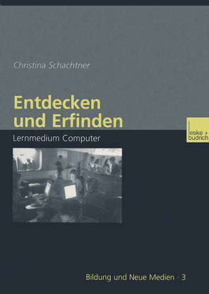 Entdecken und Erfinden von Schachtner,  Christina