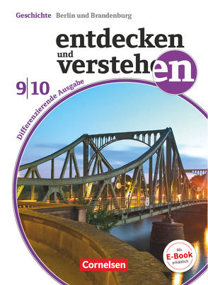 Entdecken und verstehen – Geschichtsbuch – Differenzierende Ausgabe – Berlin/Brandenburg – 9./10. Schuljahr von Berger-v. d. Heide,  Thomas, Box,  Claudia, Martin,  Judith, Mittelstädt,  Ulrich, Oomen,  Hans-Gert, Schley,  Cornelius, Schöll,  Jürgen, Wenzel,  Birgit, Zehrer,  Thomas