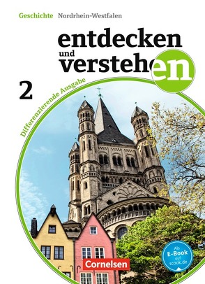 Entdecken und verstehen – Geschichtsbuch – Differenzierende Ausgabe Nordrhein-Westfalen – Band 2: 7./8. Schuljahr von Berger-v. d. Heide,  Thomas, Humann,  Wolfgang, Oomen,  Hans-Gert, Regenhardt,  Hans-Otto, Schöll,  Jürgen, Wenzel,  Birgit