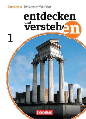 Entdecken und verstehen – Geschichtsbuch – Nordrhein-Westfalen 2012 – Band 1: 6. Schuljahr von Berger-v. d. Heide,  Thomas, Heuer,  Christian, Humann,  Wolfgang, Lerch-Hennig,  Ilse, Oomen,  Hans-Gert, Quill,  Martina, Wenzel,  Birgit