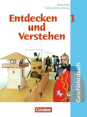 Entdecken und verstehen – Geschichtsbuch – Realschule Baden-Württemberg 2004 – Band 1: 5./6. Schuljahr von Berger-v. d. Heide,  Thomas, Oomen,  Hans-Gert