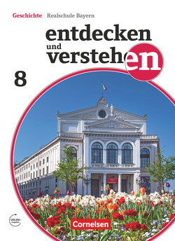 Entdecken und verstehen – Geschichtsbuch – Realschule Bayern 2018 – 8. Jahrgangsstufe von Basel,  Florian, Bruchertseifer,  Heike, Fels,  Matthias, Grashiller,  Kathrin, Gruner-Basel,  Carola, Müller,  Stefanie, Roth,  Katrin, Schuster,  Maximilian