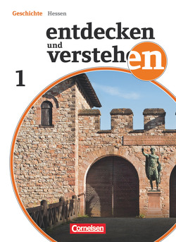 Entdecken und verstehen – Geschichtsbuch – Realschule und Gesamtschule Hessen 2011 – Band 1 von Berger-v. d. Heide,  Thomas, Heuer,  Christian, Humann,  Wolfgang, Lerch-Hennig,  Ilse, Oomen,  Hans-Gert, Quill,  Martina, Wenzel,  Birgit