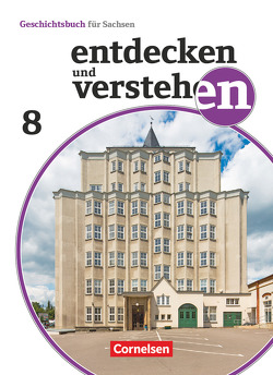 Entdecken und verstehen – Geschichtsbuch – Sachsen 2019 – 8. Schuljahr von Geißler,  Daniel, Heber,  Caroline, Herrmann-Nitz,  Kerstin, Peschel,  Andreas