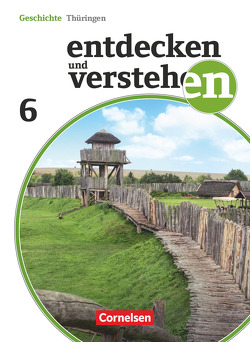 Entdecken und verstehen – Geschichtsbuch – Thüringen 2012 – 6. Schuljahr von Berger-v. d. Heide,  Thomas, Heuer,  Christian, Humann,  Wolfgang, Oomen,  Hans-Gert, Quill,  Martina, Wenzel,  Birgit