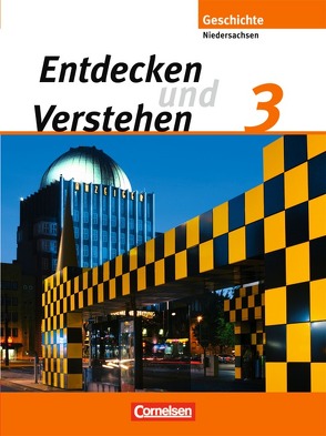 Entdecken und verstehen – Geschichtsbuch – Realschule Niedersachsen 2008 – Band 3: 9./10. Schuljahr von Berger-v. d. Heide,  Thomas, Lerch-Hennig,  Ilse, Mittelstädt,  Ulrich, Oomen,  Hans-Gert, Quill,  Martina, Regenhardt,  Hans-Otto, Schley,  Cornelius, von der Heide,  Heidrun