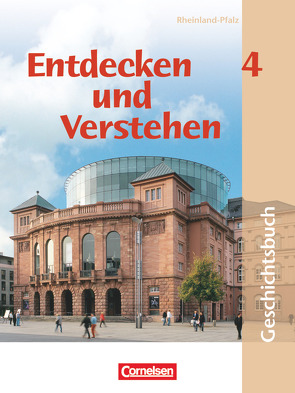 Entdecken und verstehen – Geschichtsbuch – Rheinland-Pfalz 2005 – Band 4 von Berger-v. d. Heide,  Thomas, Bowien,  Petra, Brokemper,  Peter, Heitmann,  Henriette, Herkenrath,  Elisabeth, Köster,  Elisabeth, Mittelstädt,  Ulrich, von der Heide,  Heidrun