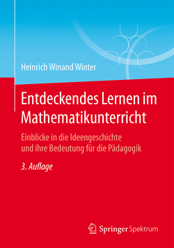 Entdeckendes Lernen im Mathematikunterricht von Winter,  Heinrich Winand