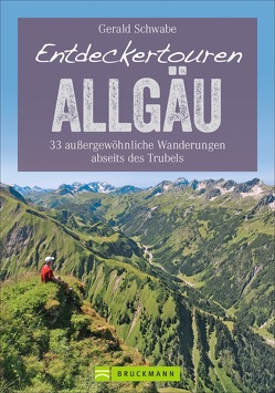 Entdeckertouren Allgäu von Schwabe,  Gerald