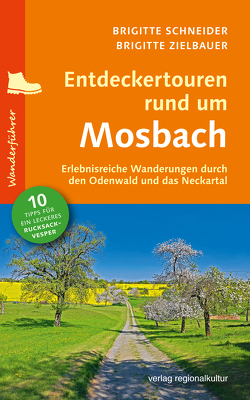 Entdeckertouren rund um Mosbach von Schneider,  Brigitte, Zielbauer,  Brigitte