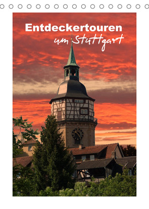 Entdeckertouren um Stuttgart (Tischkalender 2022 DIN A5 hoch) von Huschka,  Klaus-Peter