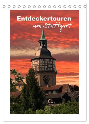 Entdeckertouren um Stuttgart (Tischkalender 2024 DIN A5 hoch), CALVENDO Monatskalender von Huschka,  Klaus-Peter