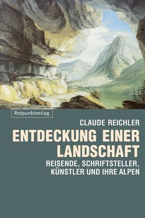 Entdeckung einer Landschaft von Reichler,  Claude, Schubert,  Rolf