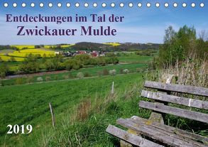 Entdeckungen im Tal der Zwickauer Mulde (Tischkalender 2019 DIN A5 quer) von Seidel,  Thilo