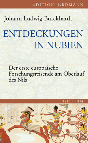 Entdeckungen in Nubien von Arndt,  Helmut, Burckhardt,  Johann Ludwig, Hoffmann,  Lars