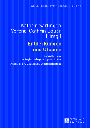 Entdeckungen und Utopien von Bauer,  Verena, Sartingen,  Kathrin