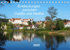 Entdeckungen zwischen Colditz und Hartha (Tischkalender 2022 DIN A5 quer) von Seidel,  Thilo