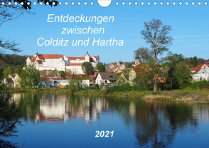 Entdeckungen zwischen Colditz und Hartha (Wandkalender 2021 DIN A4 quer) von Seidel,  Thilo