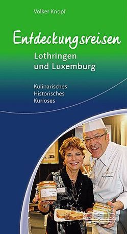 Entdeckungsreisen Lothringen und Luxemburg von Knopf,  Volker