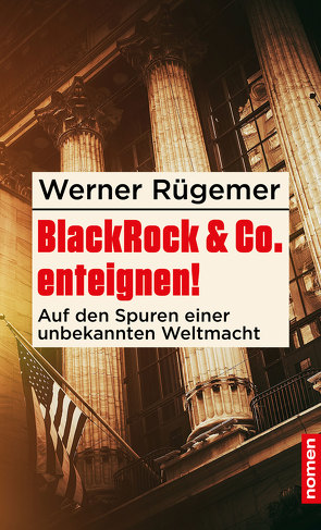 BlackRock & Co. enteignen! von Rügemer,  Werner