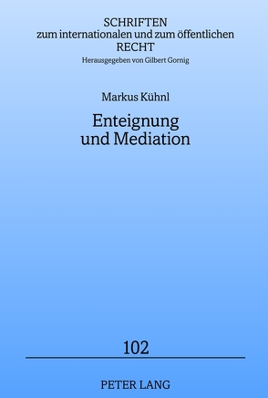 Enteignung und Mediation von Kühnl,  Markus
