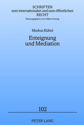Enteignung und Mediation von Kühnl,  Markus