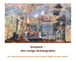 Entelech – Der ewige Schatzgräber von Schmidt (Lichtblau),  Heinrich (August)