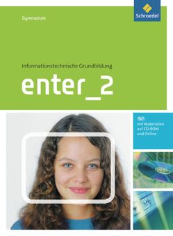 Enter – Informationstechnische Grundbildung für Gymnasien von Buck,  Klaus, Haas,  Dieter, Jauernig,  Dieter, Koehler,  Hartmut, Nanz,  Ulrich, Tripodi,  Gerhard