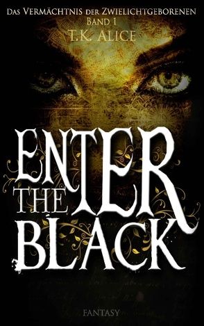 Enter the Black von Alice,  T.K.
