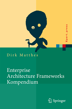 Enterprise Architecture Frameworks Kompendium von Matthes,  Dirk