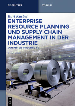 Enterprise Resource Planning und Supply Chain Management in der Industrie von Kurbel,  Karl
