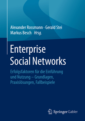 Enterprise Social Networks von Besch,  Markus, Rossmann,  Alexander, Stei,  Gerald