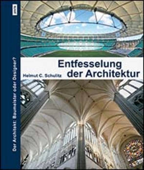 Entfesselung der Architektur von Schulitz,  Helmut C.