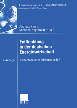 Entflechtung in der deutschen Energiewirtschaft von Klees,  Andreas, Langerfeldt,  Michael