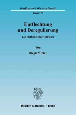 Entflechtung und Deregulierung. von Müller,  Birgit