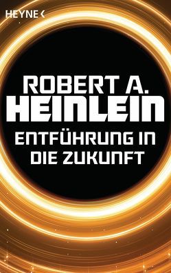 Entführung in die Zukunft von Heinlein,  Robert A.