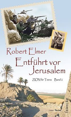Entführt vor Jerusalem von Bormuth,  Lotte, Elmer,  Robert