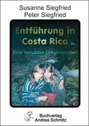 Entführung in Costa Rica von Siegfried,  Peter, Siegfried,  Susanne