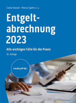 Entgeltabrechnung 2023 von Bednarz,  Ralf, Ferme,  Marco, Fuhrmann,  Antonia, Geiken,  Manfred, Hausen,  Carola, Heidenreich,  Jürgen, Janas,  Harald, Onwuasoanya,  Christel, Schmitz,  Peter, Schulz,  Michael, Spahn,  Marcus, Steuerer,  Bernhard, Wilcken,  Stephan