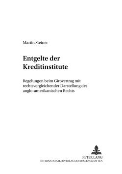 Entgelte der Kreditinstitute von Steiner,  Martin