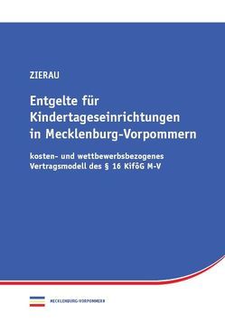 Entgelte für Kindertageseinrichtungen in Mecklenburg-Vorpommern von Zierau,  Dirk