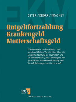 Entgeltfortzahlung – Krankengeld – Mutterschaftsgeld – Abonnement von Knorr,  Gerhard, Krasney,  Otto Ernst