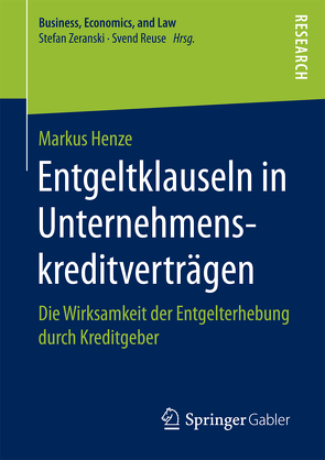Entgeltklauseln in Unternehmenskreditverträgen von Henze,  Markus