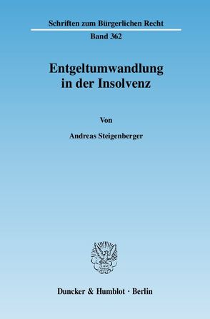 Entgeltumwandlung in der Insolvenz. von Steigenberger,  Andreas